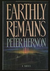 EARTHLY REMAINS By Peter Hernon – Hardcover *Excellent Condition*