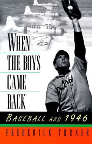 When the Boys Came Back: Baseball – hardcover, Frederick W Turner, 9780805026450