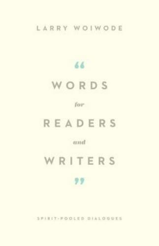 Words for Readers and Writers: Spi- Larry Woiwode, 9781433535222, paperback, new
