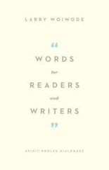 Words for Readers and Writers: Spi- Larry Woiwode, 9781433535222, paperback, new