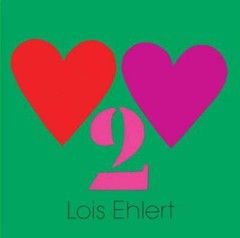Heart to Heart – Hardcover By Ehlert, Lois – GOOD