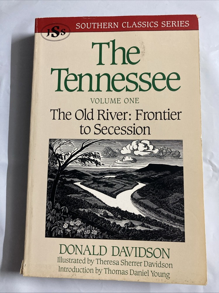 THE TENNESSEE: THE OLD RIVER: FRONTIER TO SECESSION By Donald Davidson