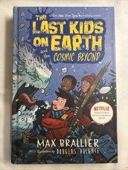 Last Kids on Earth and the Cosmic Beyond by Max Brallier and Douglas Holgate…