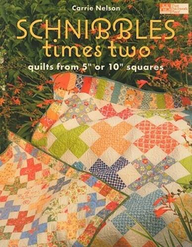 Schnibbles Times Two: Quilts from 5 or 10 Squares – Paperback – GOOD