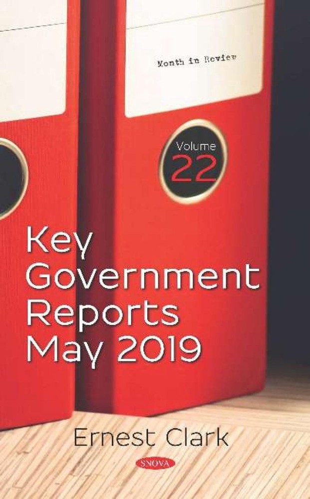 Key Government Reports. Volume 22: Volume 22 – May 2019 by Ernest Clark (English