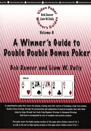 Video Poker Winner’s Guides: Vol. 6: A Winner’s Guide to Double Double Bonus…