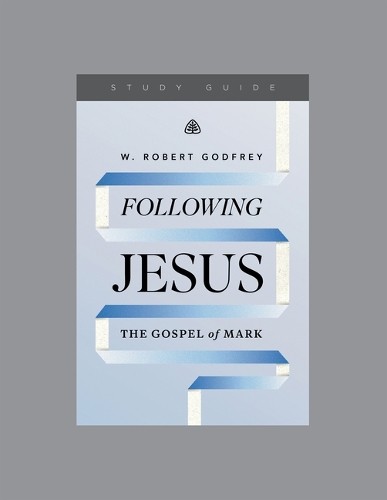 W. Robert Godfrey Following Jesus Study Guide (Paperback)