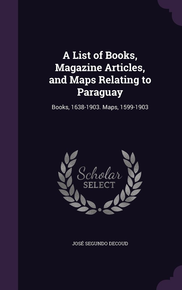 NEW A List of Books Magazine Articles Maps Relating to Paraguay HARDCOVER #524