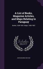 NEW A List of Books Magazine Articles Maps Relating to Paraguay HARDCOVER #524