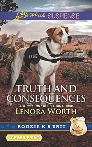 TRUTH AND CONSEQUENCES (ROOKIE K-9 UNIT) By Lenora Worth *Excellent Condition*