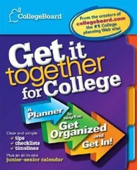 The College Board Get It Together for College : A Planner to Help You Get…
