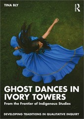 Ghost Dances in Ivory Towers: From the Frontier of Indigenous Studies (Paperback