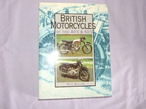 British Motorcycles of the 1940s and 1950s by Bacon, Roy H. 1856481255 The Fast