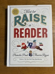 How to Raise a Reader by Paul, Pamela, & Russo, Maria Hardback