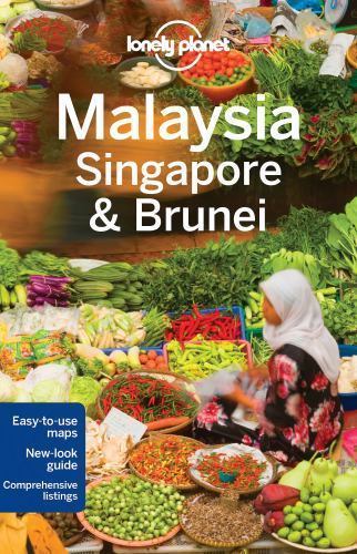 Lonely Planet Malaysia, Singapore & Brunei (Multi Country Guide) by Lonely Plan