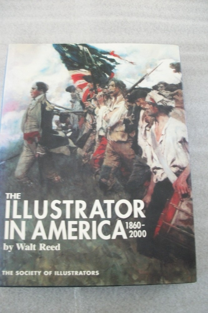 The Illustrator In America 1860-2000 by Walt Reed 2001 – Hardcover with DJ