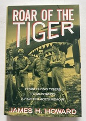 Roar of the Tiger : A Fighter Ace’s Memoir (Hardcover, 1991) Howard 1st Edition