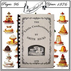 1876 The Little Confectioner Vintage Cook Book 96 Pages
