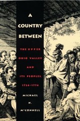 A Country Between : The Upper Ohio Valley and Its Peoples, 1724-1
