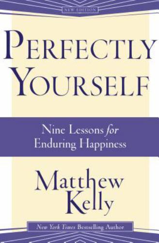Perfectly Yourself: Nine Lessons for En- 9781942611349, Matthew Kelly, paperback