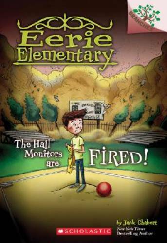 The Hall Monitors Are Fired!: A Branches Book (Eerie Elementary #8) – VERY GOOD