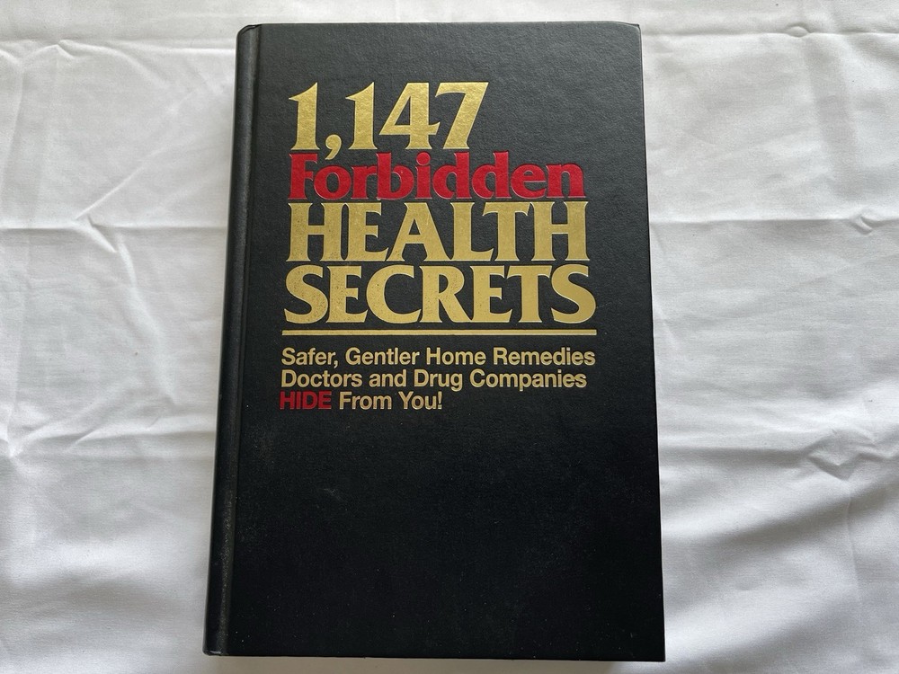 1,147 Forbidden Health Secrets: Safer, Gentler Home Remedies 1st Edition