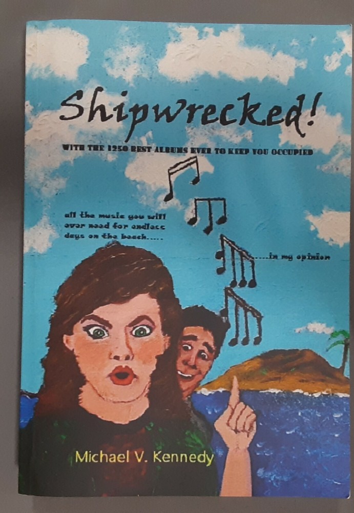 Shipwrecked 1250 Best Albums in History Keep You Occupied M. Kennedy, Trade SC