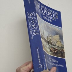 Influence of Sea Power upon History, 1660-1783 by Alfred Thayer Mahan (1987,…