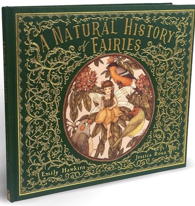 A Natural History of Fairies Emily Hawkins Jessica Roux Hardcover Illustrated