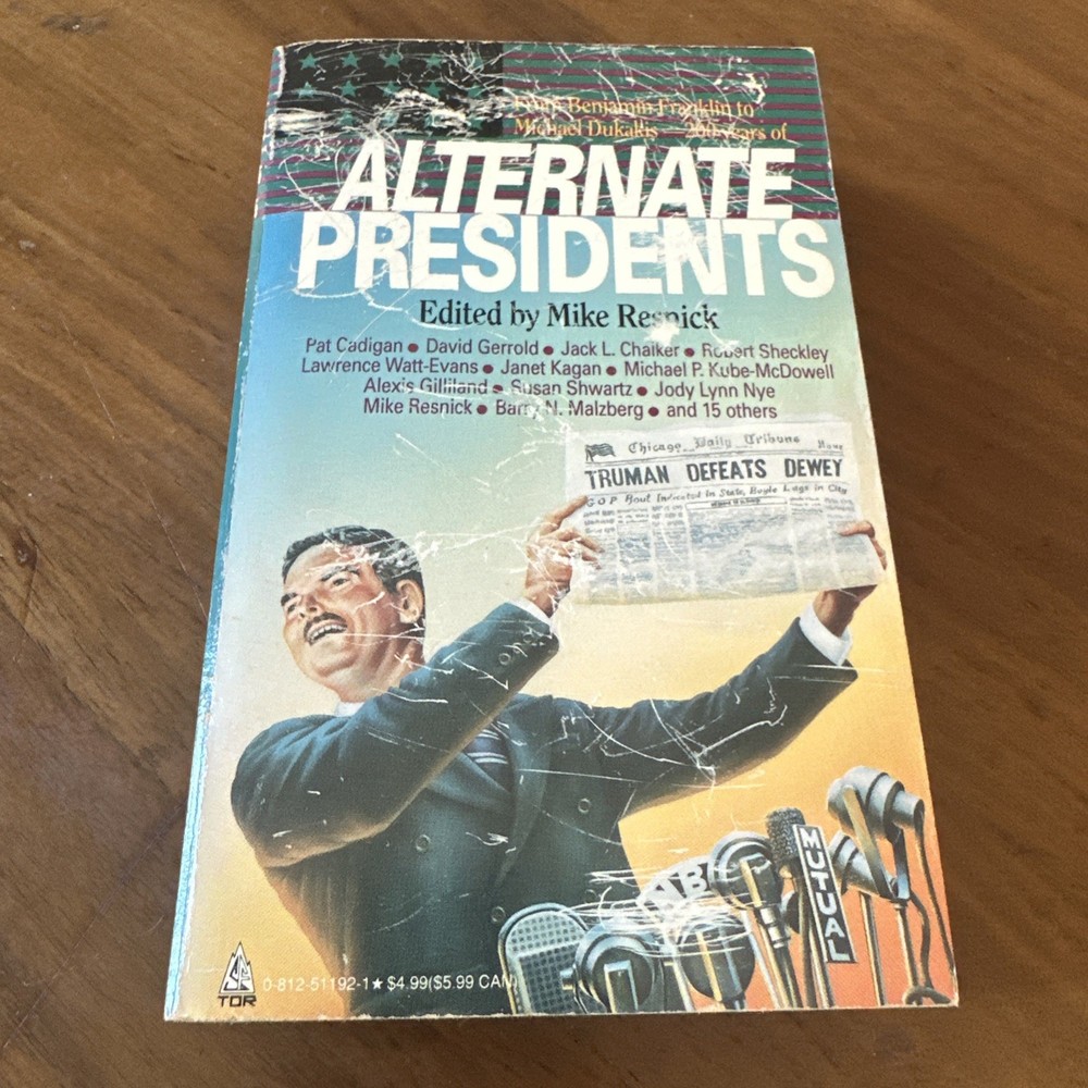 Mike Resnick Alternate Presidents Alternate History Anthology 1992 Tor First Ed.