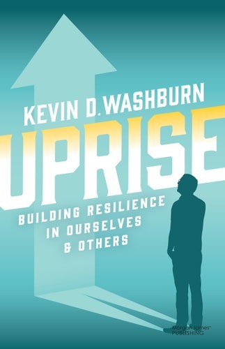 Uprise: Building Resilience in Ourselves & Others, Washburn, Kevin D., Very Good