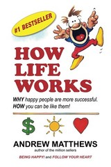 How Life Works – Andrew Matthews – Paperback – 1 Day Ship