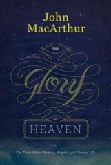 The Glory of Heaven (Second Edition): The Truth about Heaven, Angels, and – GOOD