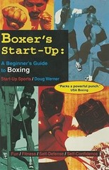 Boxer’s Start-Up: A Beginner’s Guide to Boxing (Start-Up Sports series)