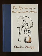 The Boy, the Mole the Fox & the Horse Charlie Mackesy Hardcover 1st Edition Book