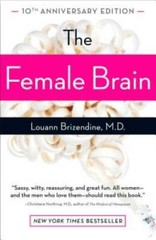 The Female Brain – Paperback By Louann Brizendine – GOOD