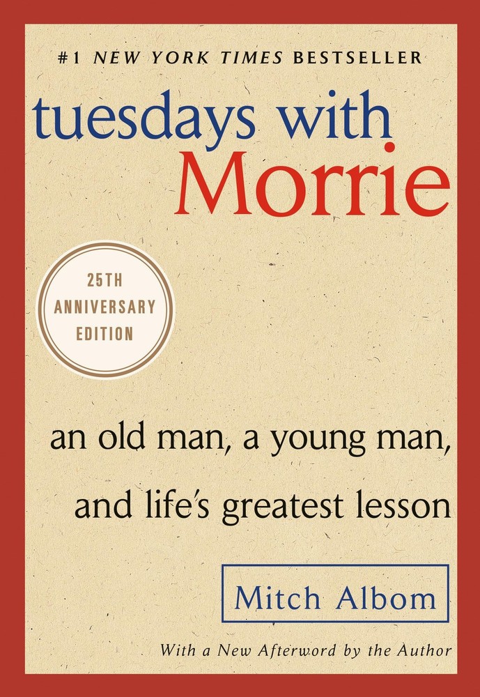 TUESDAYS WITH MORRIE: AN OLD MAN