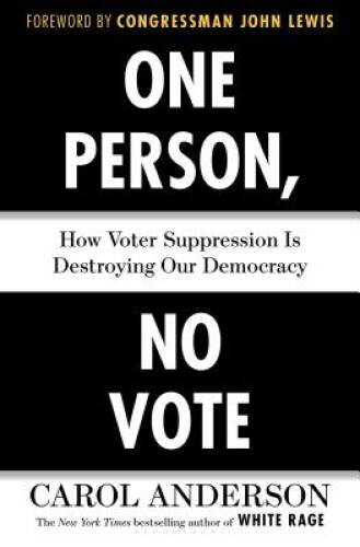 One Person, No Vote: How Voter Suppression Is Destroying O – VERY GOOD