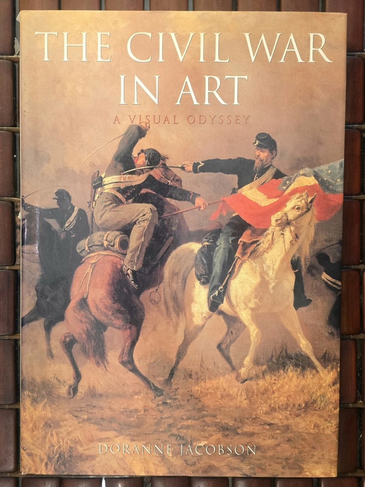 The Civil War in Art: A Visual Odyssey by Doranne Jacobson 1996 Hardcover Illus.