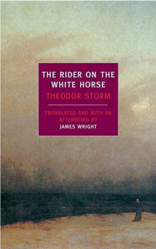 The Rider on the White Horse (New York Review Books Classics) by Storm, Theodor
