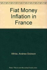 Fiat Money Inflation in France – Paperback, by White Andrew Dickson – Very Good