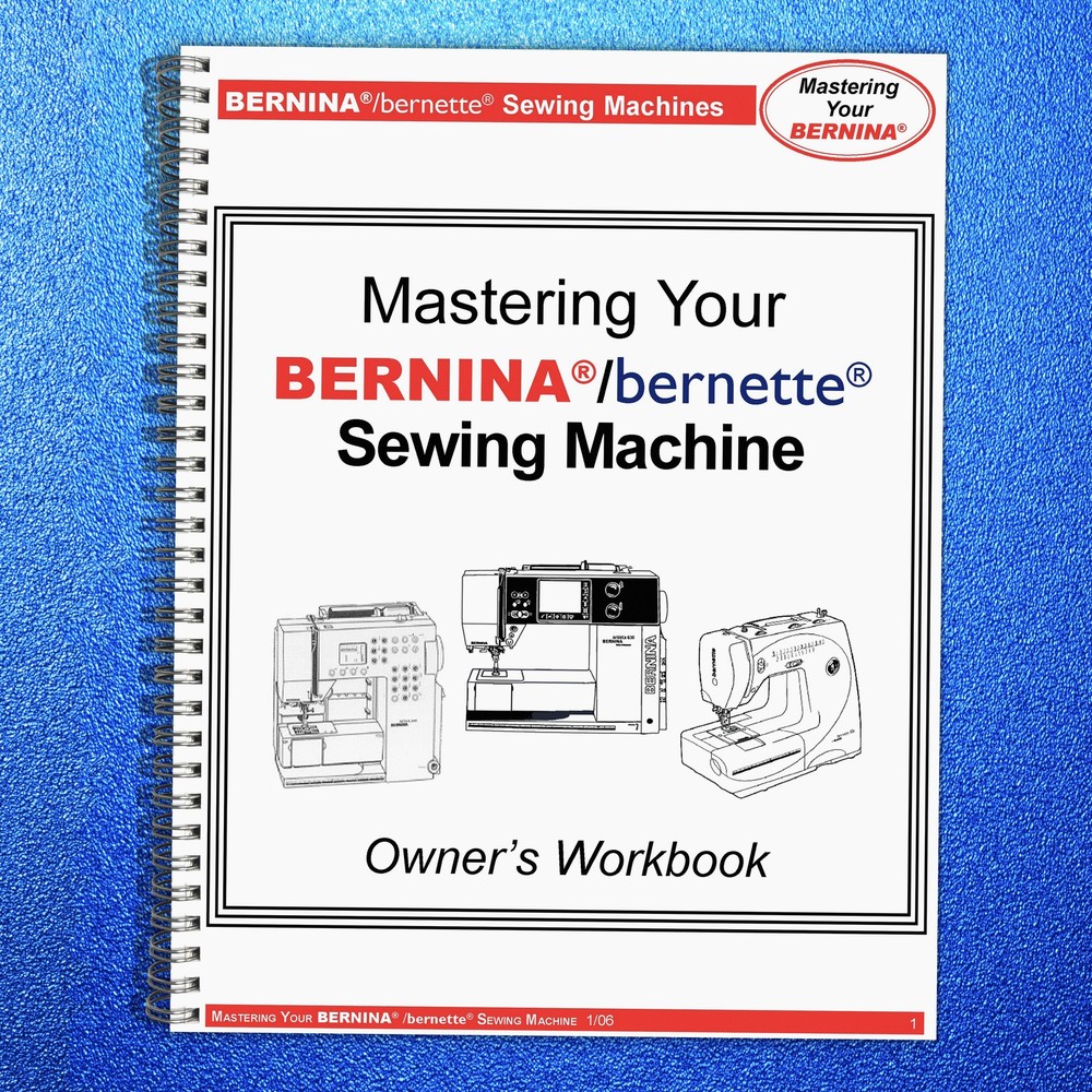 BERNINA 55 65 80/90e 1008 220 230PE 240 430 440QE 630 640 200 730 upgrd Workbook
