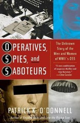 Patrick K O’Donnell Operatives, Spies, and Saboteurs (Paperback)