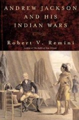 Andrew Jackson and His Indian Wars – Hardcover By Remini, Robert V. – GOOD