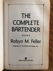 The Complete Bartender by Robyn M. Feller (1990, Hardcover, 550 Pages)