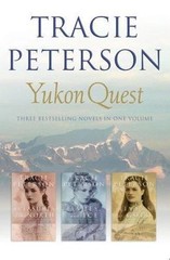Yukon Quest 3-in-1 by Tracie Peterson