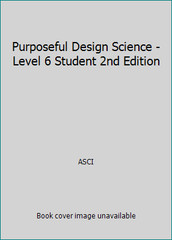 Purposeful Design Science – Level 6 Student 2nd Edition by ASCI