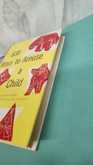 838 Ways to Amuse a Child by June Johnson Hardcover 1960 First Edition