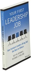 Your First Leadership Job: How Catalyst Leaders Bring Out the …
