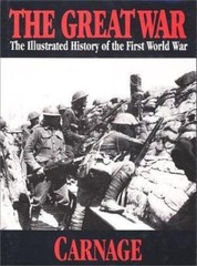 The Great War: Carnage : The Illustrated History of the First World War :…